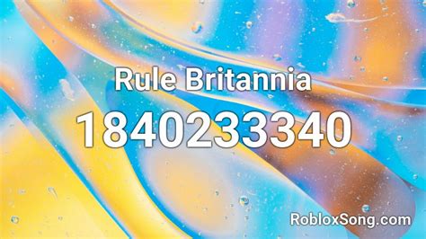 Copy to clipboard. . Rule britannia roblox id